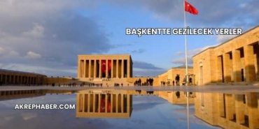 Başkentte Gezilecek Yerler