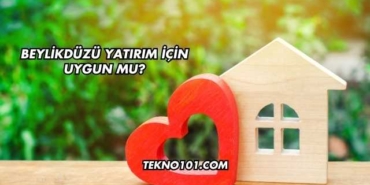 Beylikdüzü Yatırım İçin Uygun mu
