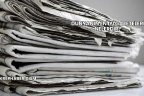 Dünyanın En İyi Gazeteleri Nelerdir?