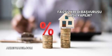 Faizsiz Kredi Başvurusu Nasıl Yapılır?