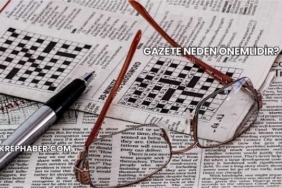 Gazete Neden Önemlidir?