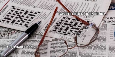 Gazete Neden Önemlidir?
