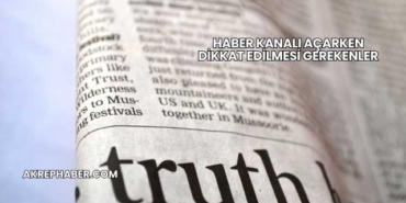 Haber Kanalı Açarken Dikkat Edilmesi Gerekenler