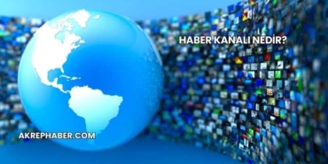 Haber Kanalı Nedir?