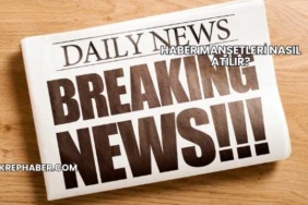 Haber Manşetleri Nasıl Atılır?