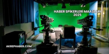 Haber Spikerleri Maaşları 2025