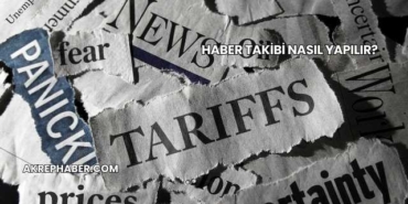 Haber Takibi Nasıl Yapılır?
