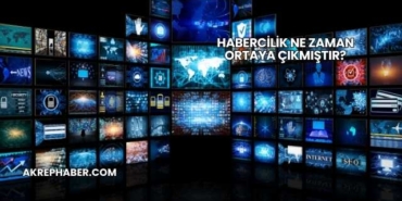 Habercilik Ne Zaman Ortaya Çıkmıştır?