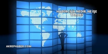 Habercilik Nedir, Ne İşe Yarar?