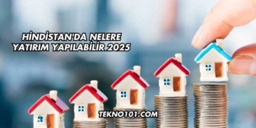 Hindistan'da Nelere Yatırım Yapılabilir 2025