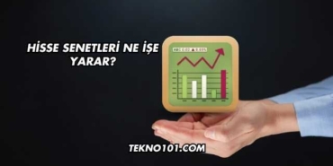 Hisse Senetleri Ne İşe Yarar?