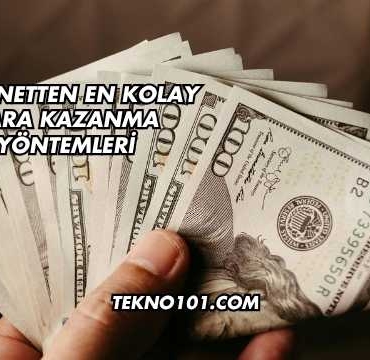 İnternetten En Kolay Para Kazanma Yöntemleri