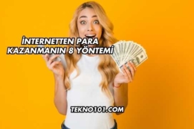 İnternetten Para Kazanmanın 8 Yöntemi
