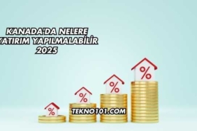 Kanada'da Nelere Yatırım Yapılmalabilir 2025