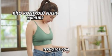 Kilo Kontrolü Nasıl Yapılır?