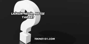Laiklik Nedir, Ne İşe Yarar?