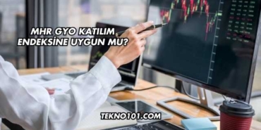MHR GYO Katılım Endeksine Uygun mu?