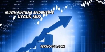 MIATK Katılım Endeksine Uygun mu?