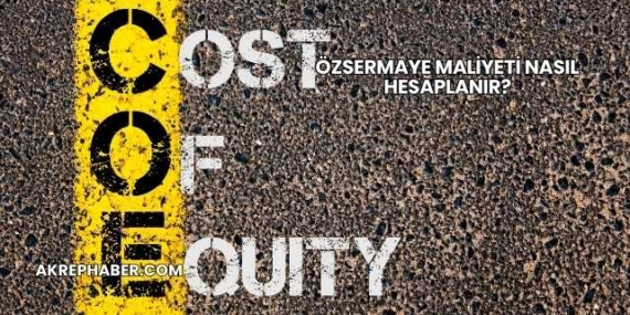 Özsermaye Maliyeti Nasıl Hesaplanır?