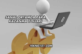 Sanal Ortamda Para Kazanma Yolları