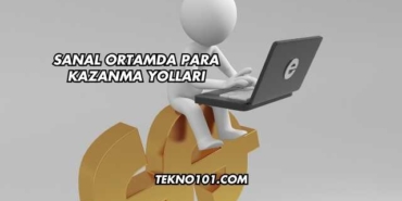 Sanal Ortamda Para Kazanma Yolları
