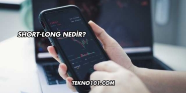 Short-Long Nedir?