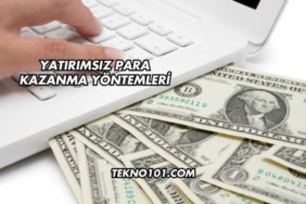 Yatırımsız Para Kazanma Yöntemleri