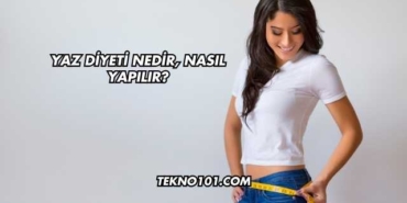 Yaz Diyeti Nedir, Nasıl Yapılır?
