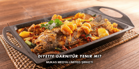 Diyette Garnitür Yenir mi?