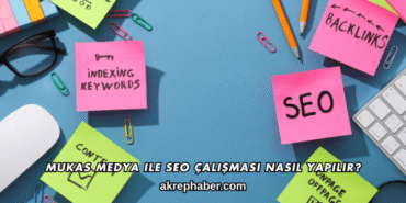 Mukas Medya ile SEO Çalışması Nasıl Yapılır?