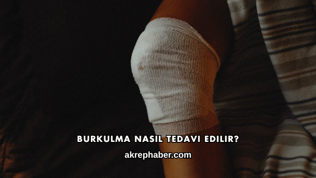 Burkulma Nasıl Tedavi Edilir?