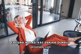 Çalışma Molası Kaç Dakika Olmalı?