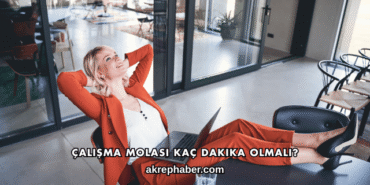 Çalışma Molası Kaç Dakika Olmalı?