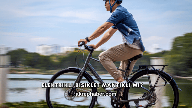 Elektrikli Bisiklet Mantıklı mı?