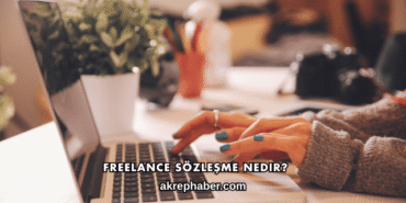 Freelance Sözleşme Nedir?