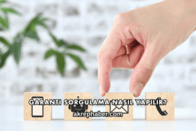 Garanti Sorgulama Nasıl Yapılır?