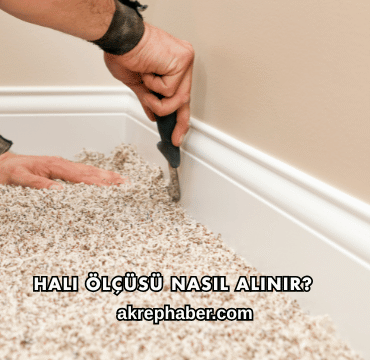 Halı Ölçüsü Nasıl Alınır?
