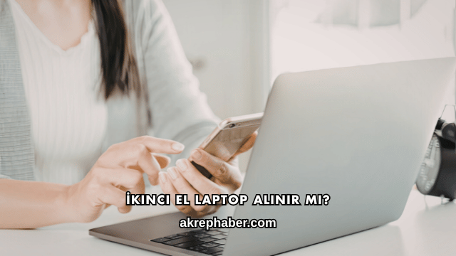 İkinci El Laptop Alınır mı?