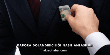 Kapora Dolandırıcılığı Nasıl Anlaşılır?