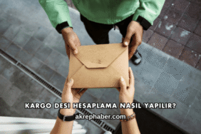 Kargo Desi Hesaplama Nasıl Yapılır?
