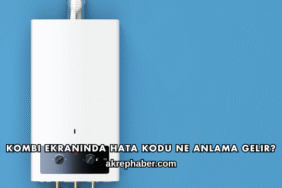 Kombi Ekranında Hata Kodu Ne Anlama Gelir?