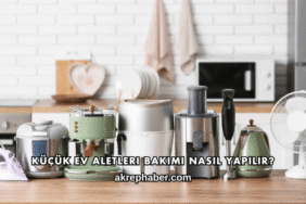 Küçük Ev Aletleri Bakımı Nasıl Yapılır?