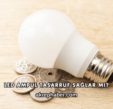 LED Ampul Tasarruf Sağlar mı?
