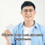 Öğrenci Kartı Nasıl Çıkarılır?