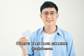 Öğrenci Kartı Nasıl Çıkarılır?
