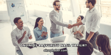 Online İş Başvurusu Nasıl Yapılır?