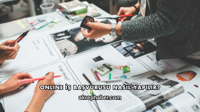 Online İş Başvurusu Nasıl Yapılır?