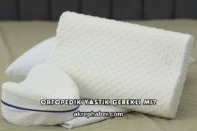Ortopedik Yastık Gerekli mi?