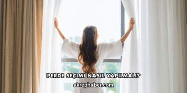 Perde Seçimi Nasıl Yapılmalı?