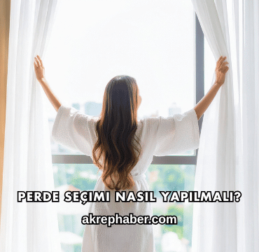 Perde Seçimi Nasıl Yapılmalı?